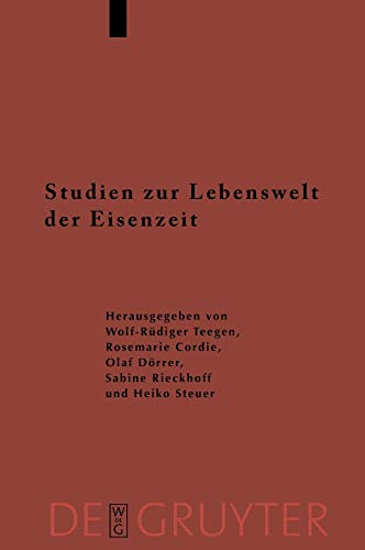 Studien zur Lebenswelt der Eisenzeit: Festschrift für Rosemarie Müller (Ergänzungsbände zum Reallexikon der Germanischen Altertumskunde, 53)