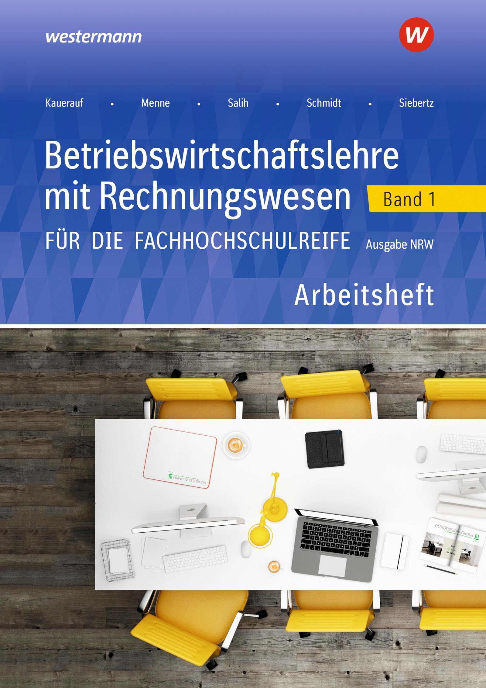 Betriebswirtschaftslehre mit Rechnungswesen für die Fachhochschulreife - Ausgabe Nordrhein-Westfalen: Band 1 Arbeitsheft (Betriebswirtschaftslehre mit ... die Fachhochschulreife Nordrhein-Westfalen)