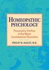 Homeopathic Psychology: Personality Profiles of the Major Constitutional Remedies: Personalities of the Major Constitutional Remedies