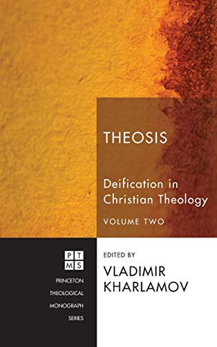 Theosis: Deification in Christian Theology, Volume Two (Princeton Theological Monograph)