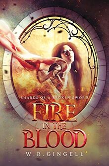 FIre in the Blood (Shards of a Broken Sword, Band 2)