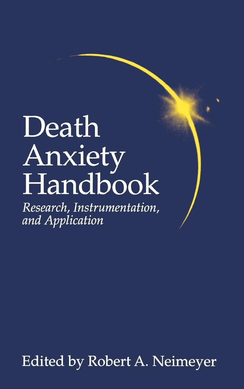 unbekannt Death Anxiety Handbook, Research, Instrumentation, And Application (Series In Death Education, Aging And Health Care)