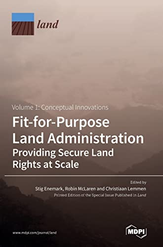 Fit-for-Purpose Land Administration- Providing Secure Land Rights at Scale. Volume 1: Conceptual Innovations