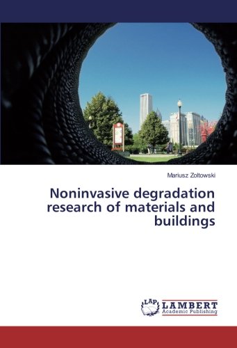 Noninvasive degradation research of materials and buildings