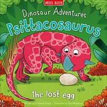 Dinosaur Adventures: Psittacosaurus - The lost egg