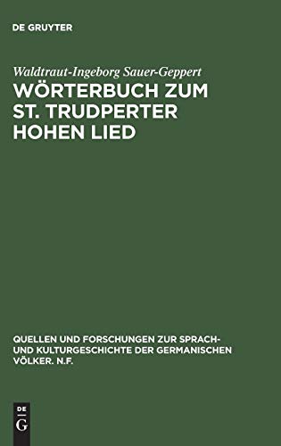 Wörterbuch zum St. Trudperter Hohen Lied: Ein Beitrag zur Sprache der mittelalterlichen Mystik (Quellen und Forschungen zur Sprach- und Kulturgeschichte der germanischen Völker. N.F., 50, Band 50)