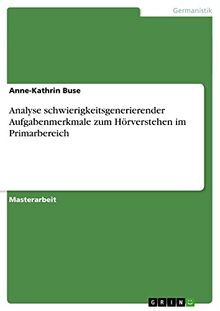 Analyse schwierigkeitsgenerierender Aufgabenmerkmale zum Hörverstehen im Primarbereich: Magisterarbeit