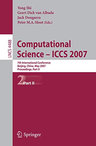 Computational Science - ICCS 2007: 7th International Conference, Beijing China, May 27-30, 2007, Proceedings, Part II (Lecture Notes in Computer Science, 4488, Band 4488)