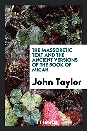 The Massoretic text and the ancient versions of the Book of Micah