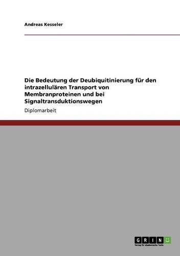 Die Bedeutung der Deubiquitinierung für den intrazellulären Transport von Membranproteinen und bei Signaltransduktionswegen