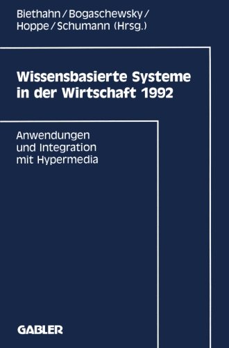Wissensbasierte Systeme in der Wirtschaft 1992: Anwendungen und Integration mit Hypermedia (German Edition)