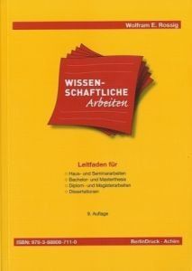 Wissenschaftliche Arbeiten: Leitfaden für Haus-, Seminararbeiten, Bachelor- und Masterthesis, Diplom- und Magisterarbeiten, Dissertationen