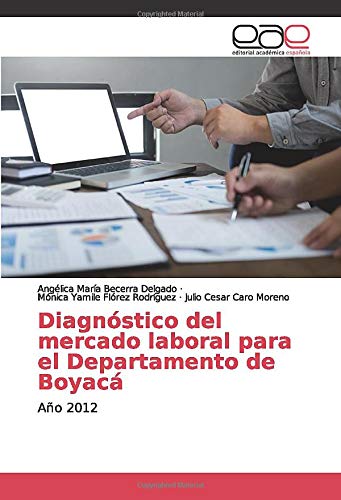 Diagnóstico del mercado laboral para el Departamento de Boyacá: Año 2012