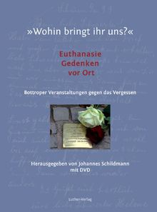 "Wohin bringt ihr uns?": Euthanasie-Gedenken vor Ort. Bottroper Veranstaltungen gegen das Vergessen