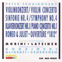 Violinkonzert - Sinfonie Nr. 4 - Klavierkonzert Nr. 1 - Romeo & Juliet