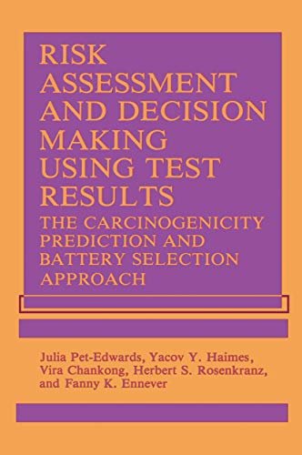 Risk Assessment and Decision Making Using Test Results: The Carcinogenicity Prediction And Battery Selection Approach