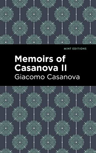 Memoirs of Casanova Volume II (Mint Editions―In Their Own Words: Biographical and Autobiographical Narratives, Band 2)