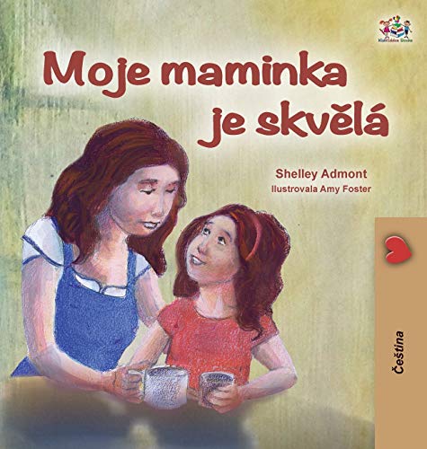 My Mom is Awesome (Czech Children's Book) (Czech Bedtime Collection)