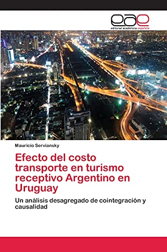 Efecto del costo transporte en turismo receptivo Argentino en Uruguay: Un análisis desagregado de cointegración y causalidad