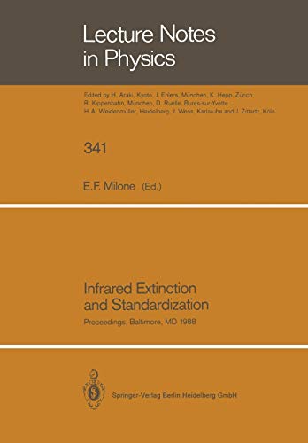 Infrared Extinction and Standardization: Proceedings of two Sessions of IAU Commissions 25 and 9 Held at Baltimore, Maryland, USA, August 4, 1988 ... (Lecture Notes in Physics, 341, Band 341)