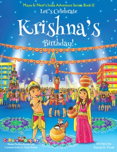 Let's Celebrate Krishna's Birthday! (Maya & Neel's India Adventure Series, Book 12)