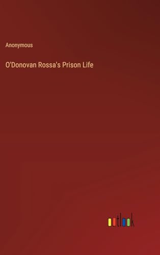 O'Donovan Rossa's Prison Life