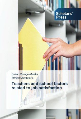 Teachers and school factors related to job satisfaction