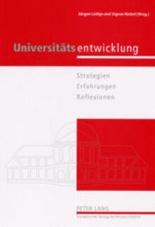 Universitätsentwicklung: Strategien – Erfahrungen – Reflexionen