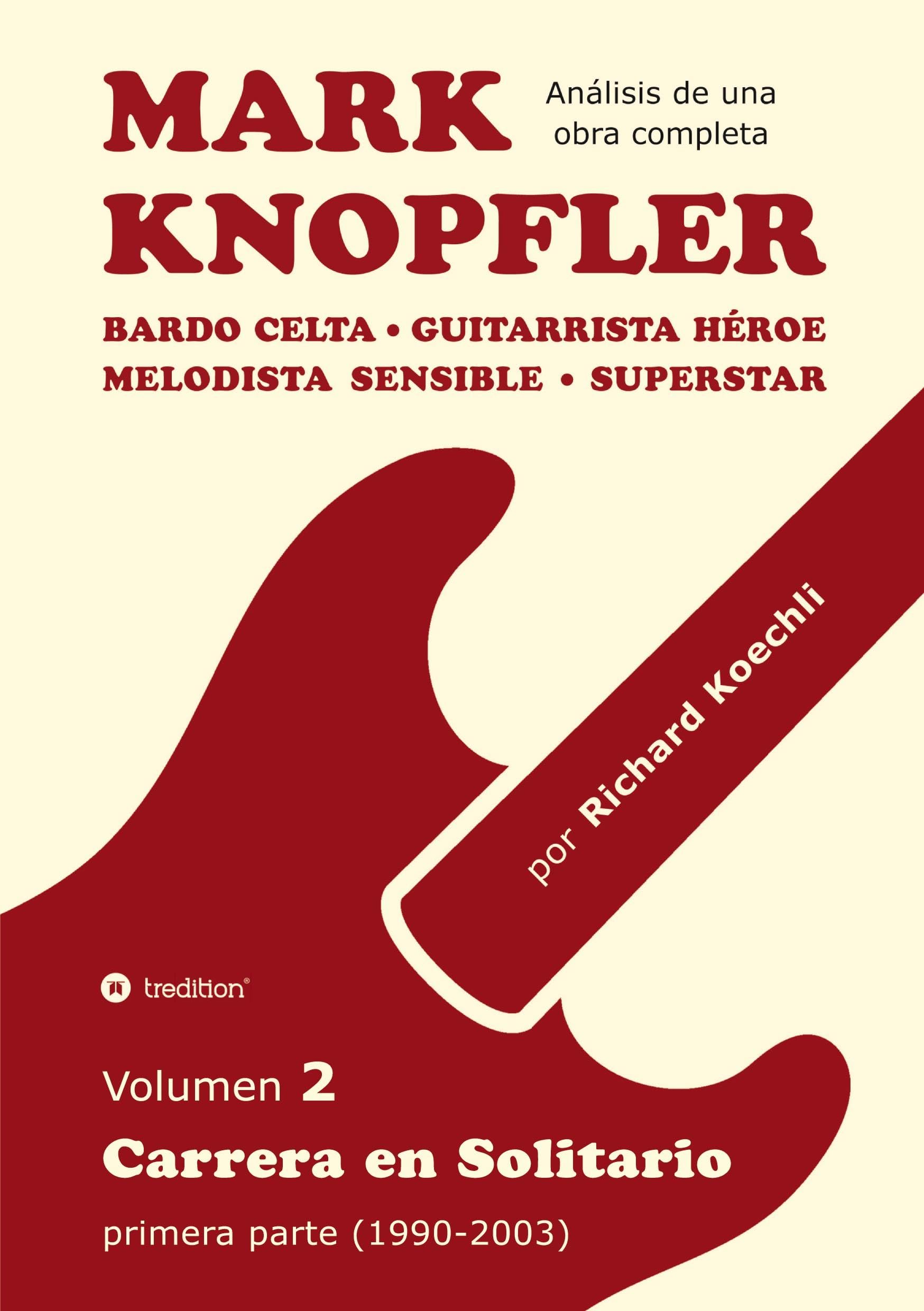 Mark Knopfler - Volumen 2 (Los primeros años de su carrera en solitario)
