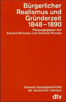 Hansers Sozialgeschichte der deutschen Literatur vom 16. Jahrhundert bis zur Gegenwart, Bd.6 : Bürgerlicher Realismus und Gründerzeit 1848-1890