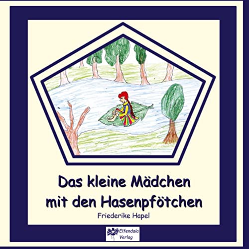 Das kleine Mädchen mit den Hasenpfötchen: Ein Märchen