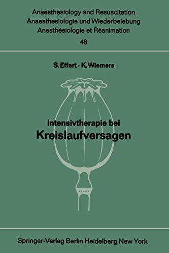 Intensivtherapie bei Kreislaufversagen: Bericht über das Symposion am 26. und 27. September 1969 in Mainz (Anaesthesiologie und Intensivmedizin ... and Intensive Care Medicine, 48, Band 48)