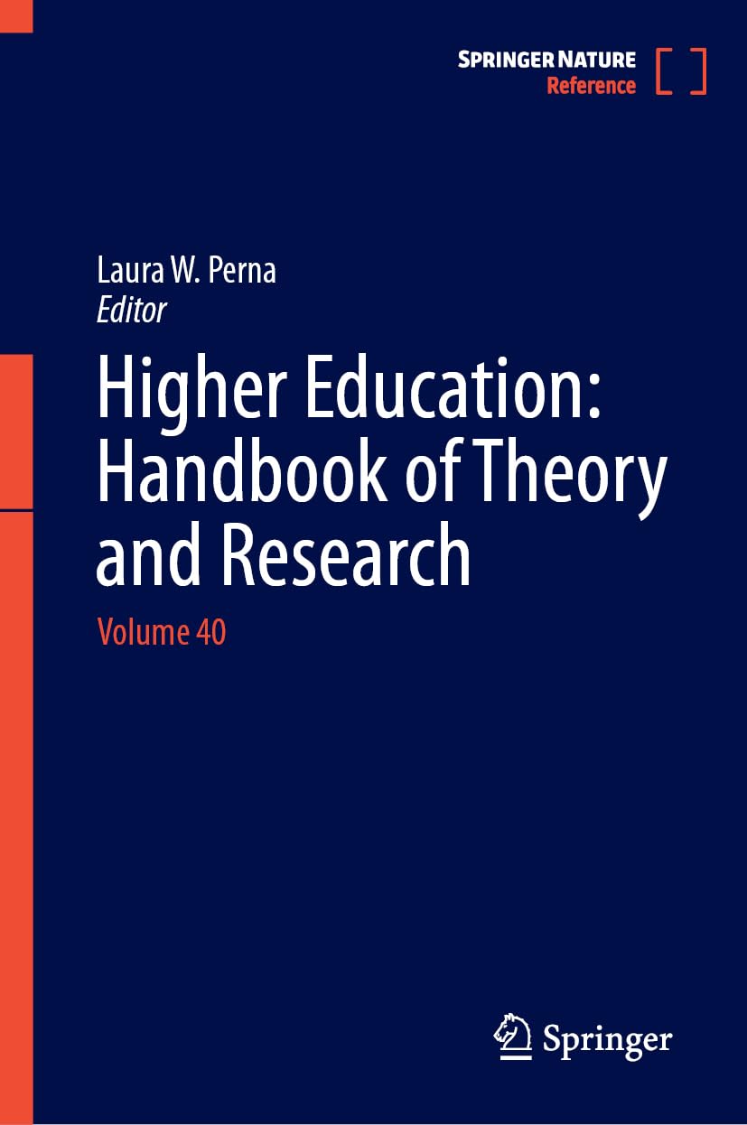 Higher Education: Handbook of Theory and Research: Volume 40 (Higher Education: Handbook of Theory and Research, 40, Band 40)