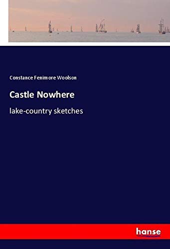 Castle Nowhere: lake-country sketches