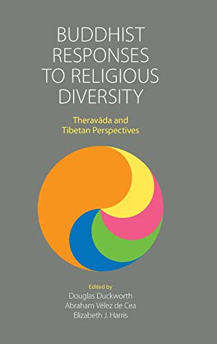 Buddhist Responses to Religious Diversity: Therav¿da and Tibetan Perspectives