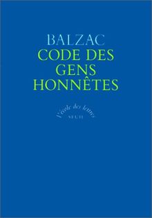 Code des gens honnêtes ou L'art de ne pas être dupe des fripons. Eloge du crime