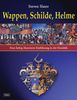 Wappen, Schilde, Helme: Eine farbig illustrierte Einführung in die Heraldik