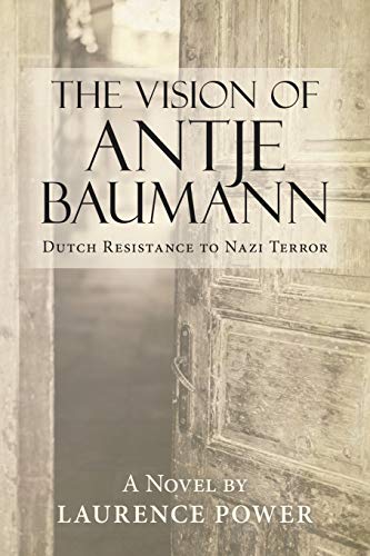 The Vision of Antje Baumann: Dutch Resistance to Nazi Terror