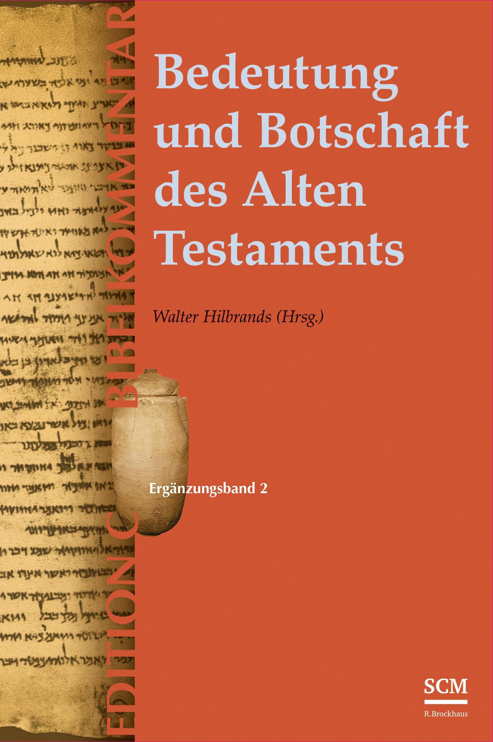 Bedeutung und Botschaft des Alten Testaments (Edition C/AT) (EDITION C - Bibelkommentare AT)