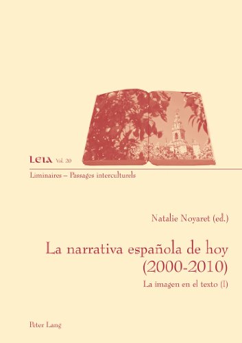 La narrativa española de hoy (2000-2010): La imagen en el texto (I) (Liminaires - Passages interculturels)