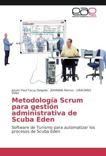 Metodología Scrum para gestión administrativa de Scuba Eden: Software de Turismo para automatizar los procesos de Scuba Eden