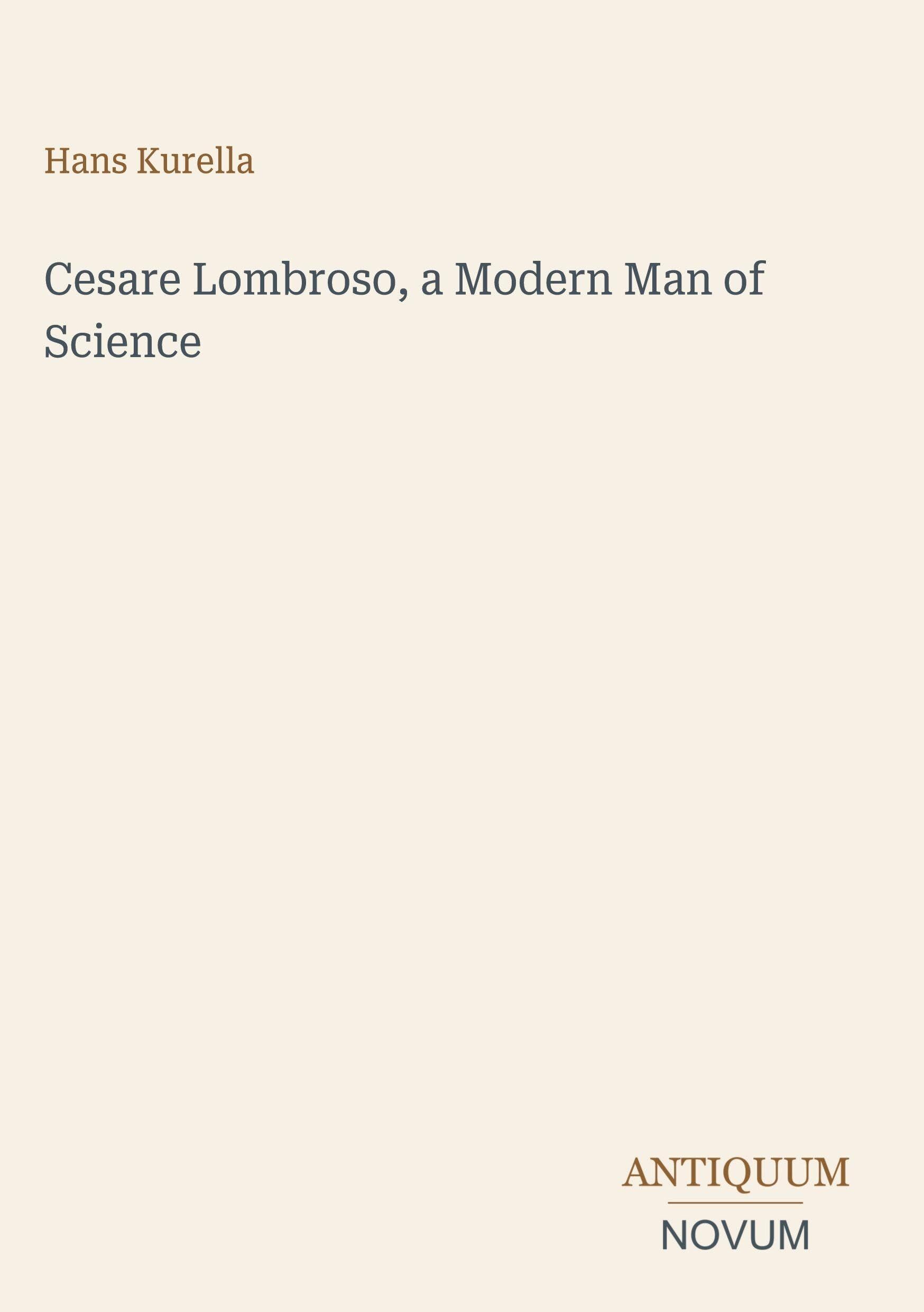 Cesare Lombroso, a Modern Man of Science