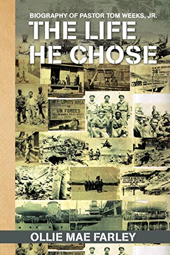 The Life He Chose: Biography of Pastor Tom Weeks, Jr.