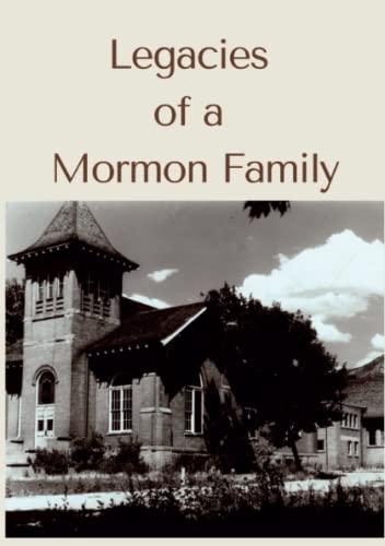 Legacies of a Mormon Family