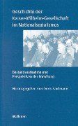 Geschichte der Kaiser-Wilhelm-Gesellschaft im Nationalsozialismus. Bestandaufnahme und Perspektiven der Forschung: 2 Bde.