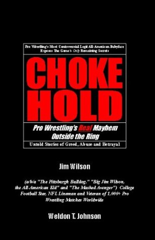 CHOKEHOLD: Pro Wrestling's Real Mayhem Outside the Ring