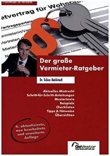 Der große Vermieter-Ratgeber: Aktuelles Mietrecht, Mustertexte, Beispiele, Checklisten, Tipps & Hinweise, Übersichiten