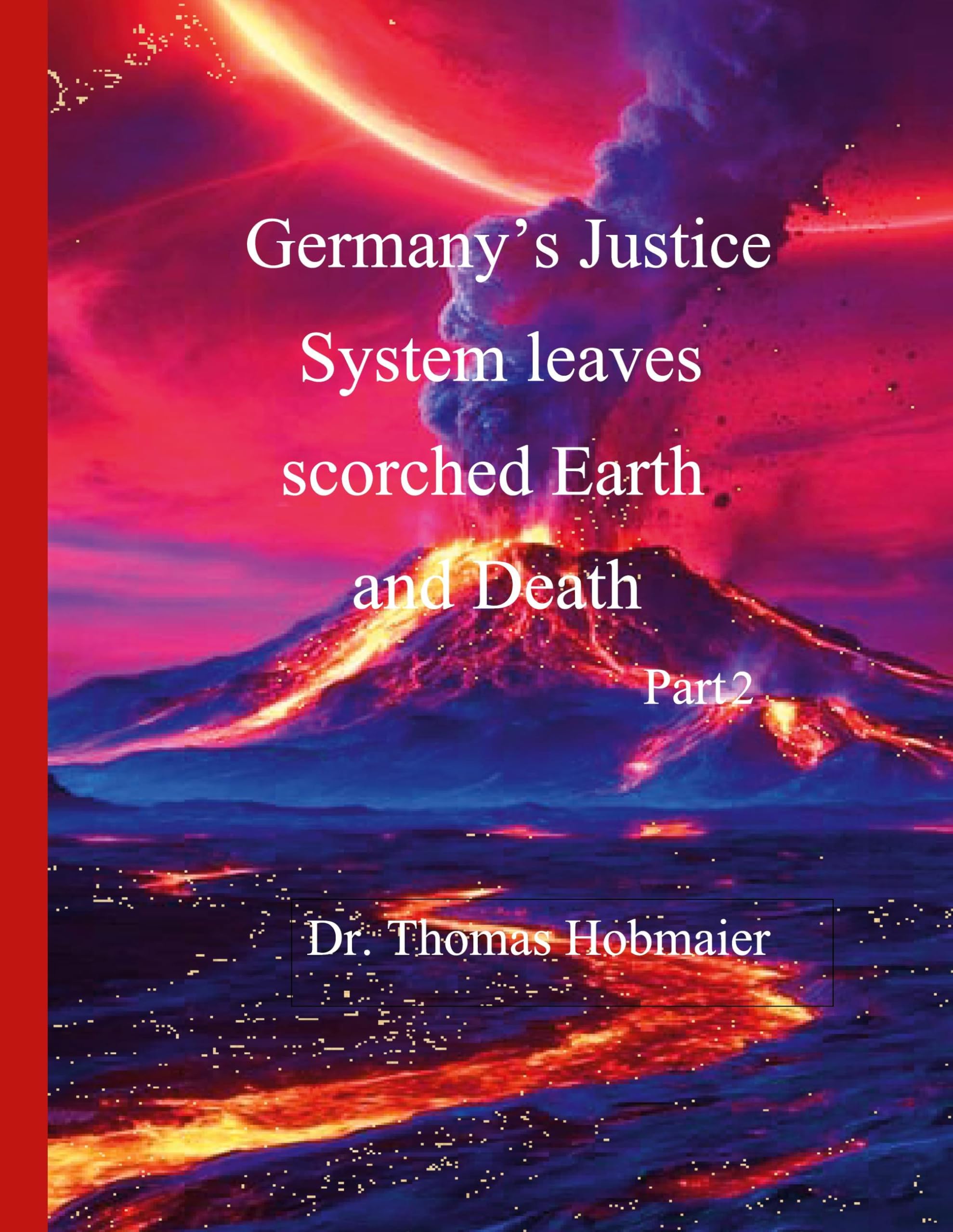 Germany's Juastice System leaves scorched Earth snd Death Part 2