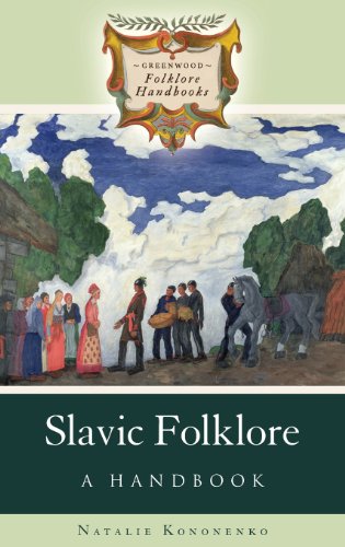 Natalie Kononenko Slavic Folklore, A Handbook (Greenwood Folklore Handbooks)