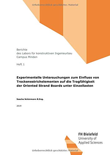 Experimentelle Untersuchungen zum Einfluss von Trockenestrichelementen auf die Tragfähigkeit der Oriented Strand Boards unter Einzellasten (Berichte des Labors für konstruktiven Ingenieurbau)